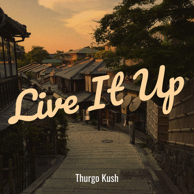 Thurgo Kush (@thurgohmmg) – “Live It Up” 