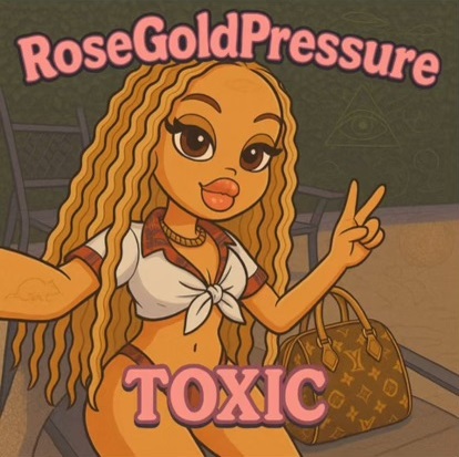 RoseGoldPressure is on a mission—and “Toxic” proves she’s headed straight to the top