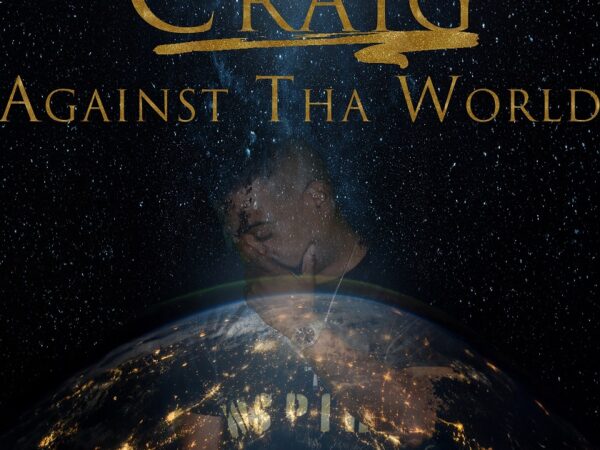 Craig to Release Highly Anticipated Single “Against Tha World”