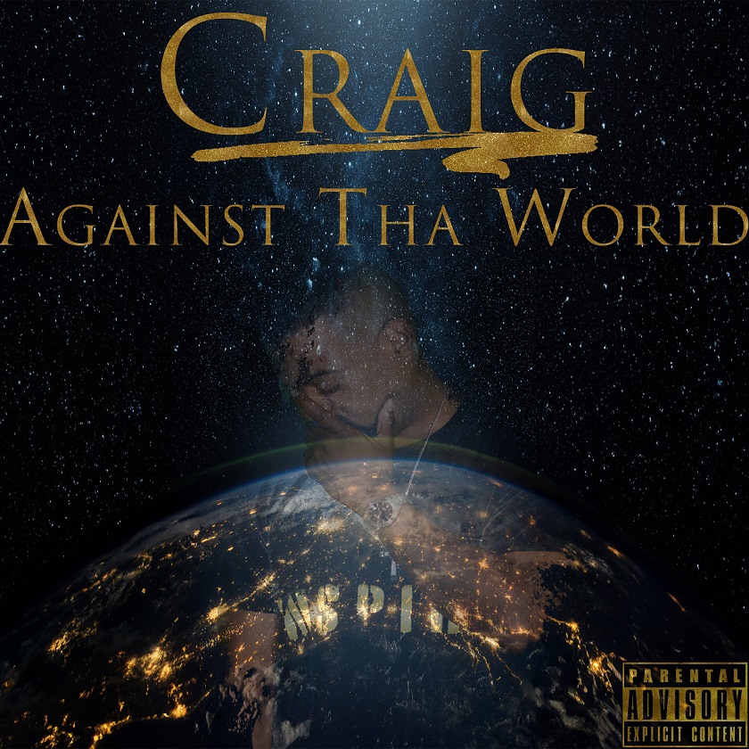 Craig to Release Highly Anticipated Single “Against Tha World”