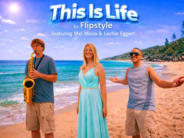 Flipstyle’s “This Is Life” Featuring Mel Mova & Lachie Eggert charts across Billboard, iTunes, Amazon, and Spotify as global momentum grows