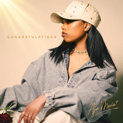 Aja Maria Returns With New Hit Single “Congratulations”