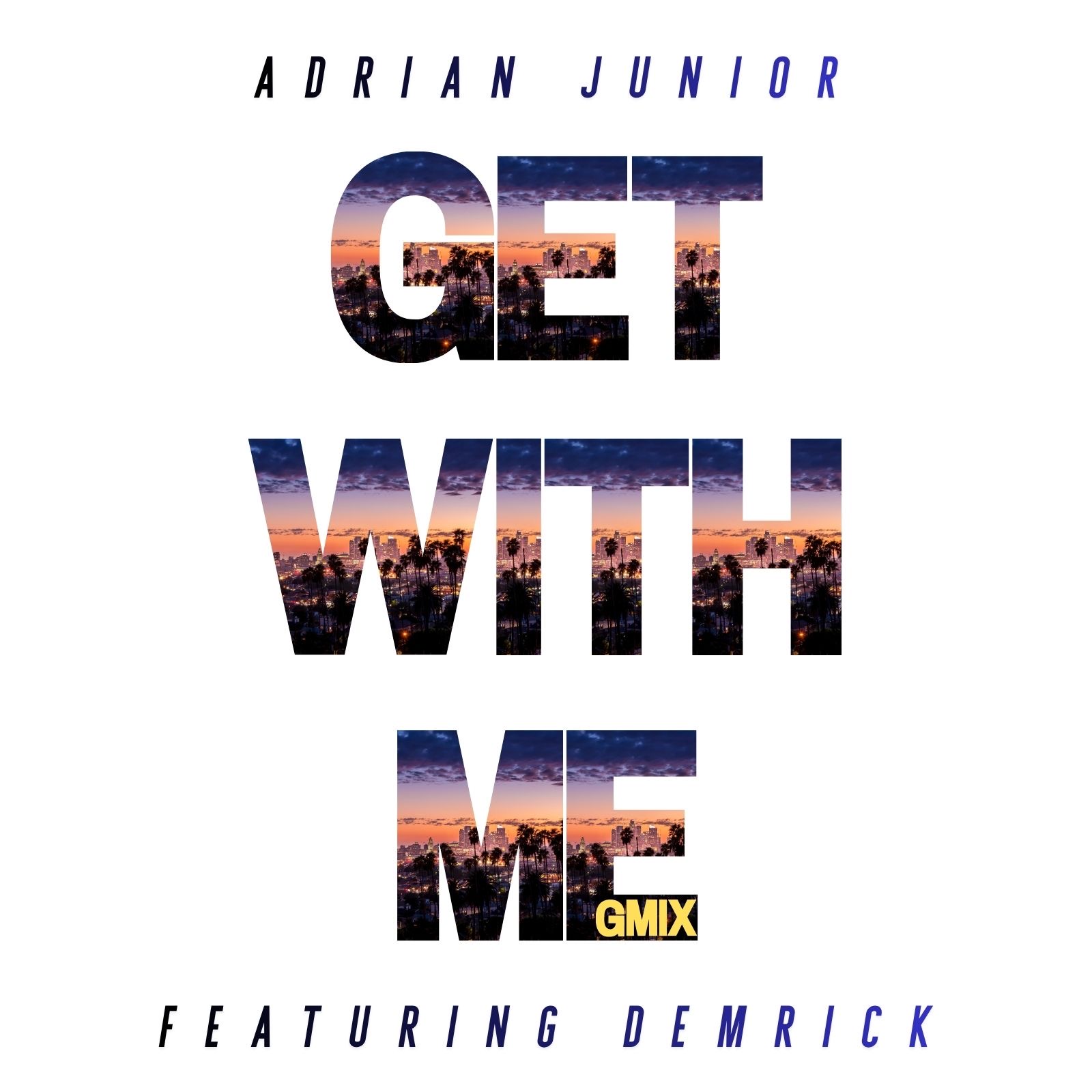 ADRIAN JUNIOR – “Get With Me”