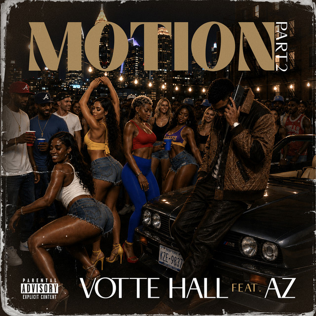 Votte Hall Drops Highly Anticipated Single “Motion Pt. 2” ft. AZ